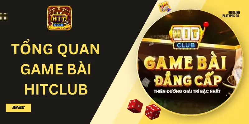 GAME BÀI HITCLUB 1 Tổng quan về game bài hitclub