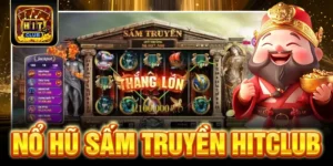 Nổ Hũ Sấm Truyền HITCLUB - Hướng Dẫn Chơi Chi Tiết Nhất 2025